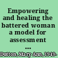 Empowering and healing the battered woman a model for assessment and intervention /