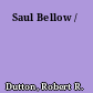 Saul Bellow /