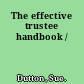 The effective trustee handbook /