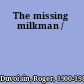 The missing milkman /