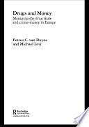 Drugs and money managing the drug trade and crime- money in Europe /