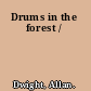 Drums in the forest /