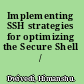 Implementing SSH strategies for optimizing the Secure Shell /