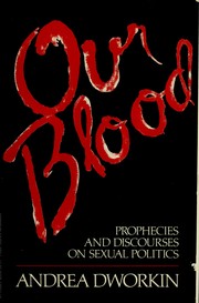 Our blood : prophecies and discourses on sexual politics /