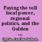 Paying the toll local power, regional politics, and the Golden Gate Bridge /