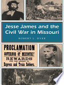 Jesse James and the Civil War in Missouri /