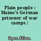 Plain people : Maine's German prisoner of war camps /