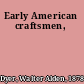 Early American craftsmen,