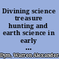 Divining science treasure hunting and earth science in early modern Germany /