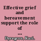 Effective grief and bereavement support the role of family, friends, colleagues, schools and support professionals /