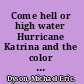 Come hell or high water Hurricane Katrina and the color of disaster /