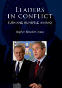 Leaders in conflict : Bush and Rumsfeld in Iraq /