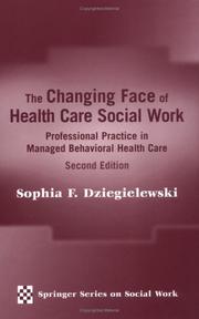 The changing face of health care social work : professional practice in managed behavioral health care /