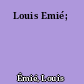Louis Emié;