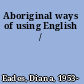Aboriginal ways of using English /