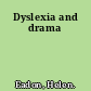 Dyslexia and drama