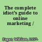 The complete idiot's guide to online marketing /