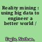 Reality mining : using big data to engineer a better world /