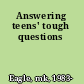 Answering teens' tough questions
