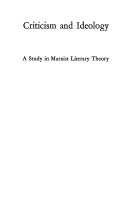 Criticism and ideology : a study in Marxist literary theory /