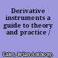 Derivative instruments a guide to theory and practice /