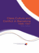 Class, culture, and conflict in Barcelona, 1898-1937