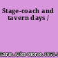 Stage-coach and tavern days /