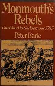 Monmouth's rebels : the road to Sedgemoor 1685 /