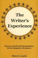 The writer's experience : essays on self and circumstance in the Hispanic literatures /