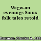 Wigwam evenings Sioux folk tales retold