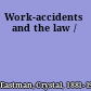 Work-accidents and the law /