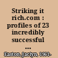 Striking it rich.com : profiles of 23 incredibly successful websites you've probably never heard of /