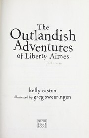 The outlandish adventures of Liberty Aimes /