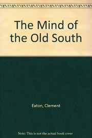 The mind of the Old South /