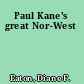 Paul Kane's great Nor-West