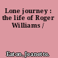 Lone journey : the life of Roger Williams /