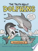 The truth about dolphins /