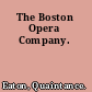 The Boston Opera Company.