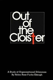 Out of the cloister : a study of organizational dilemmas /