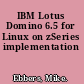 IBM Lotus Domino 6.5 for Linux on zSeries implementation