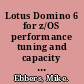 Lotus Domino 6 for z/OS performance tuning and capacity planning /