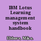 IBM Lotus Learning management system handbook