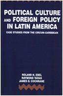Political culture and foreign policy in Latin America : case studies from the Circum-Caribbean /