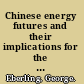 Chinese energy futures and their implications for the United States