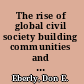The rise of global civil society building communities and nations from the bottom up /