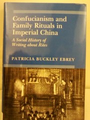Confucianism and family rituals in imperial China : a social history of writing about rites /