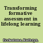 Transforming formative assessment in lifelong learning