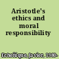 Aristotle's ethics and moral responsibility