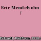 Eric Mendelsohn /