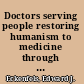 Doctors serving people restoring humanism to medicine through student community service /